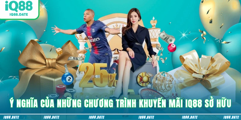 Ý nghĩa của những chương trình khuyến mãi IQ88 sở hữu