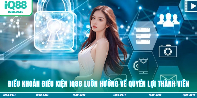 Điều khoản điều kiện IQ88 luôn hướng về quyền lợi thành viên