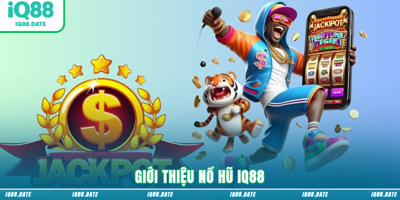 Giới thiệu nổ hũ IQ88