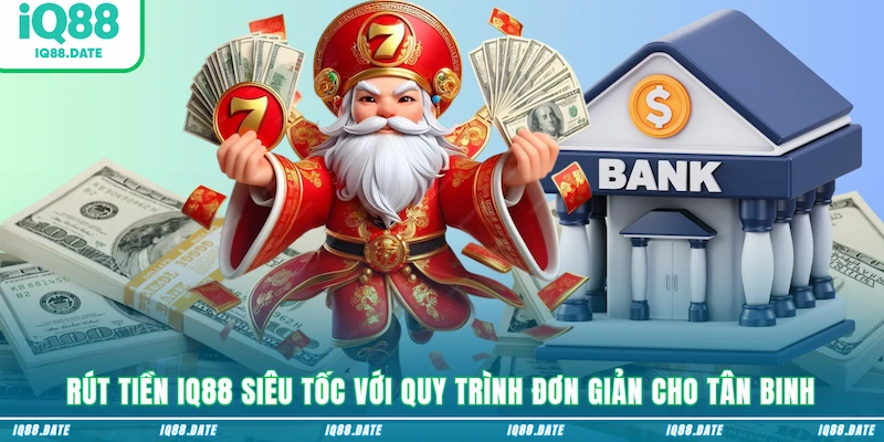 Rút Tiền IQ88